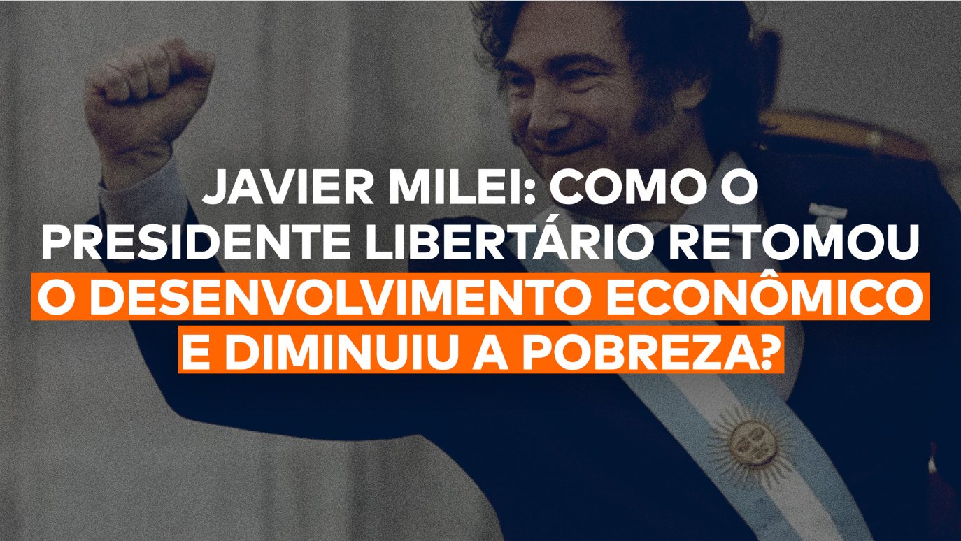 As políticas de Javier Milei na Argentina foram responsáveis por diminuir significativamente a pobreza e retomar o desenvolvimento econômico no país (créditos: reprodução).