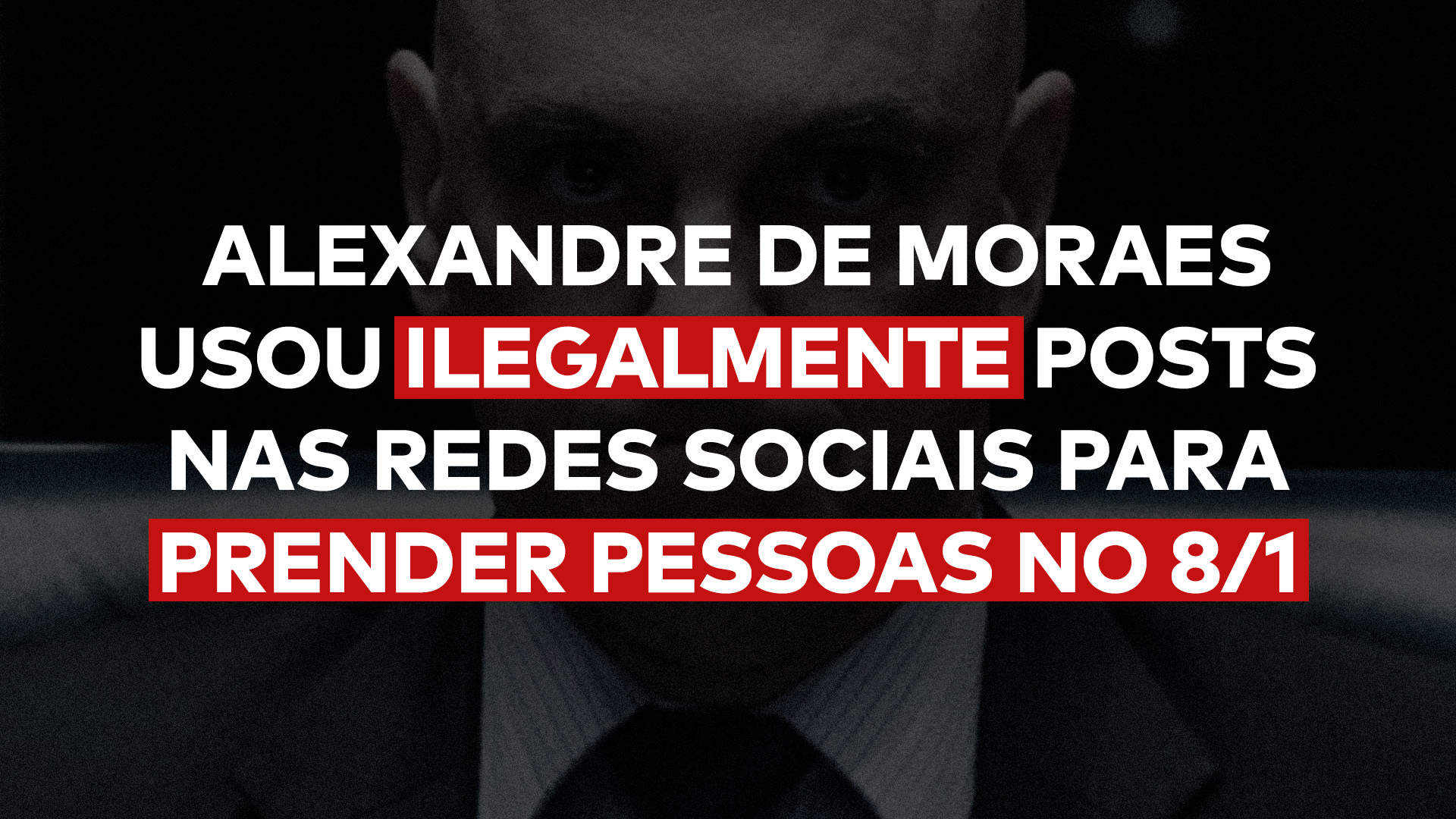 Novas informações da Vaza Toga mostram que Alexandre de Moraes usou posts nas redes sociais para incriminar irregularmente manifestantes envolvidos no 8/1.