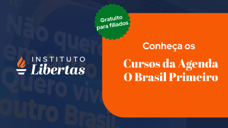 Os cursos da Agenda O Brasil Primeiro abordam os temas mais urgentes para o Brasil.