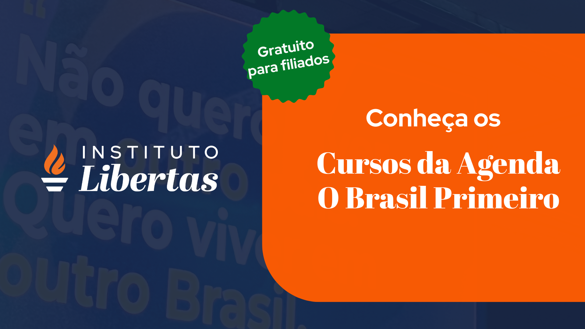 Os cursos da Agenda O Brasil Primeiro abordam os temas mais urgentes para o Brasil.