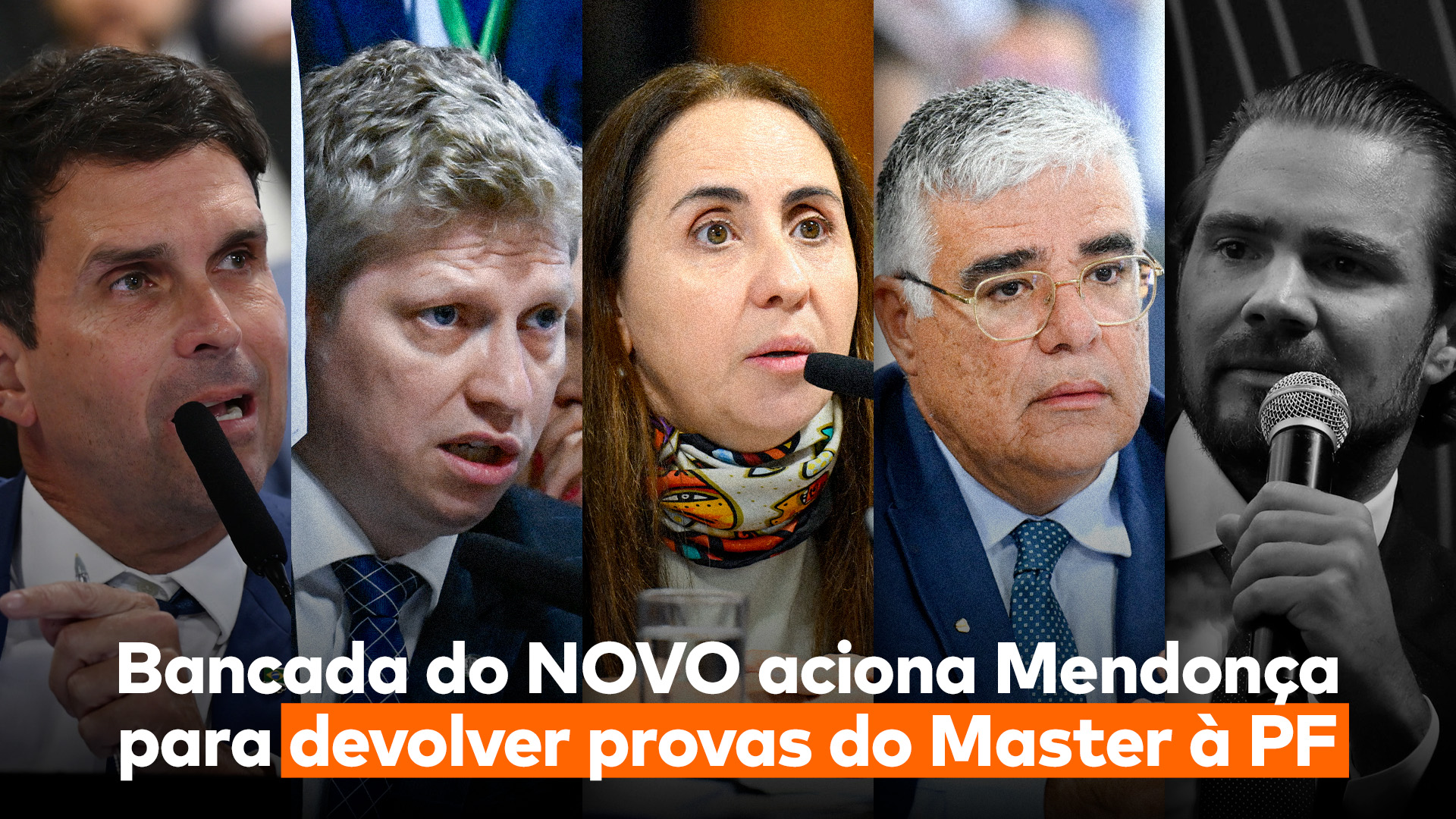 Da esquerda para a direita: os parlamentares do NOVO que assinaram a ação pedindo a devolução das provas contra Vorcaro e o Master à PF (Luiz Lima, Marcel van Hattem, Adriana Ventura e Eduardo Girão) e Daniel Vorcaro em preto e branco.