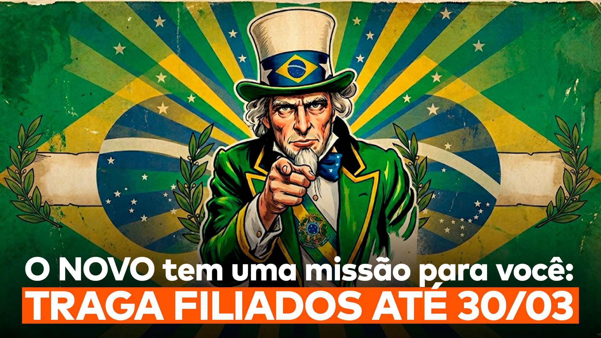 O Tio Sam com as cores do Brasil aparece apontando o dedo para o usuário e abaixo dele lê-se a frase “O NOVO tem uma missão para você: traga filiados até 30/03” da Campanha de Filiação NOVO 2026.