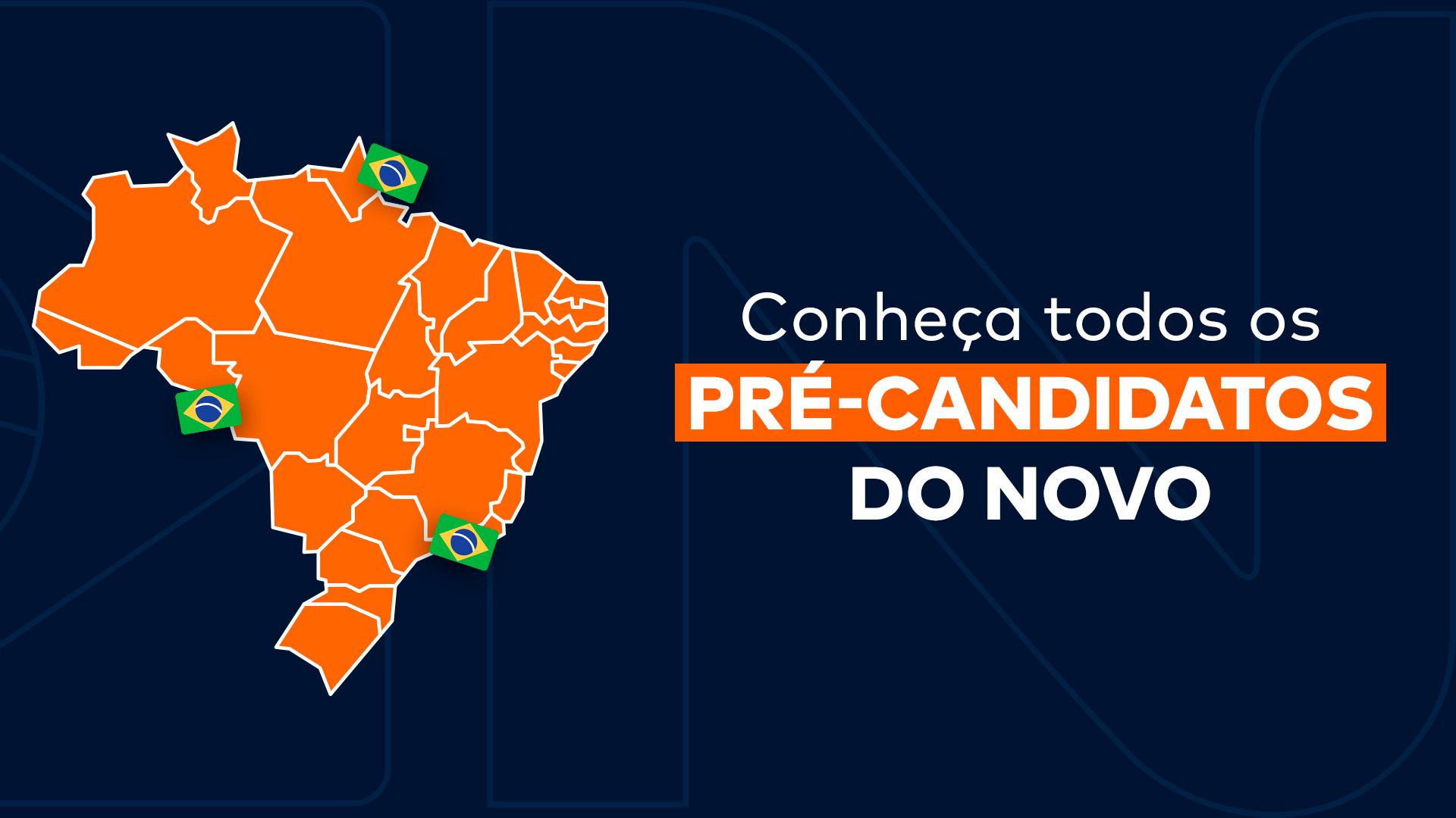 Na imagem da matéria “Pré-candidatos Partido Novo 2026: veja a lista” aparece o mapa do Brasil em laranja com as divisórias dos estados e ao lado a frase “Conheça todos os pré-candidatos do NOVO”.