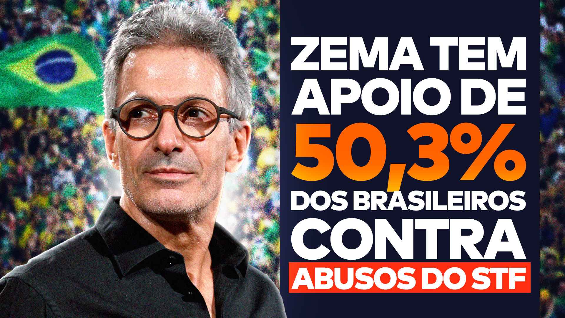 Romeu Zema aparece no centro, com uma multidão de manifestantes de verde e amarelo no fundo e ao lado dele a frase "Zema tem apoio de 50,3% dos brasileiros contra abusos do STF”.