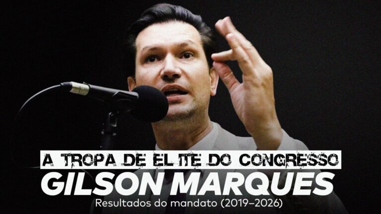 A imagem mostra a frase “A tropa de elite do Congresso | Gilson Marques: resultados do mandato (2019–2026)” com a foto do deputado federal Gilson Marques acima.
