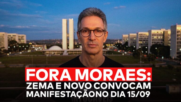 A imagem mostra a frase “Fora Moraes: Zema e NOVO convocam manifestação no 15/09” abaixo do candidato à presidência, Romeu Zema, com a esplanada dos ministérios ao fundo.