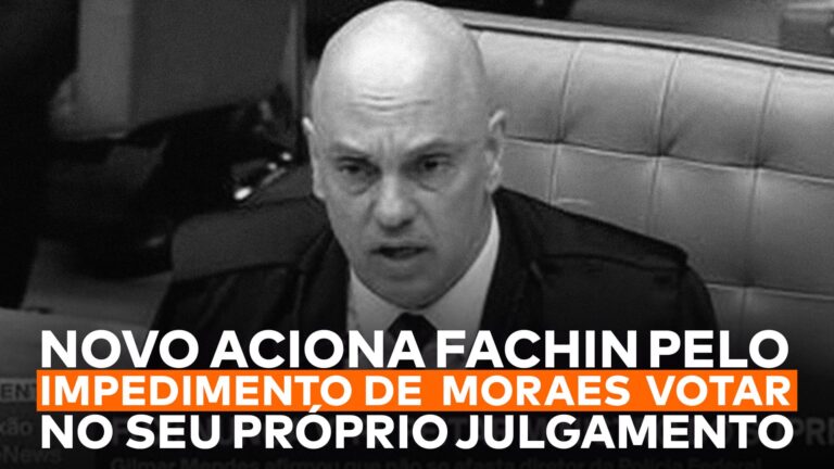 A imagem mostra a frase “NOVO aciona Fachin pelo impedimento de Moraes votar no seu próprio julgamento” e uma foto de Alexandre de Moraes.