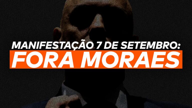 A imagem mostra a frase “Manifestação 7 de setembro: FORA MORAES” e a foto de Alexandre de Moraes.