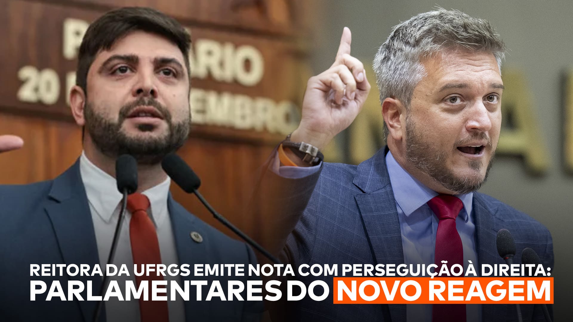 A imagem mostra a frase “Reitora da UFRGS emite nota com perseguição à direita: parlamentares do NOVO reagem” abaixo dos parlamentares Felipe Camozzato e Ramiro Rosário.